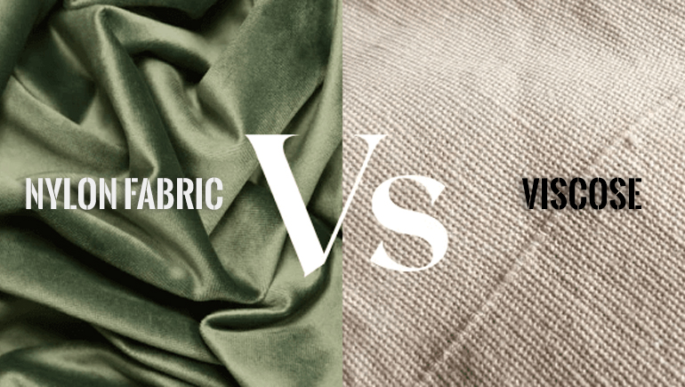 comparison between viscose and nylon fabric